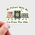 Be Patient With Me I'm From The 1900s - birthday, old, funny